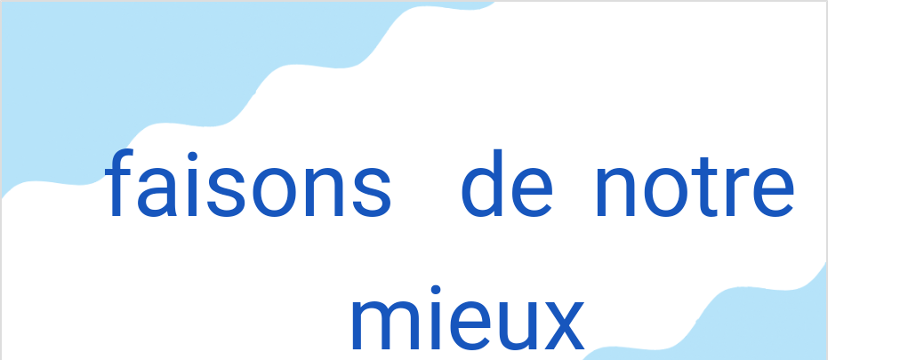 フェゾン ドゥ ノートル ミュー（フランス語:faisons de notre mieuxの発音と意味）