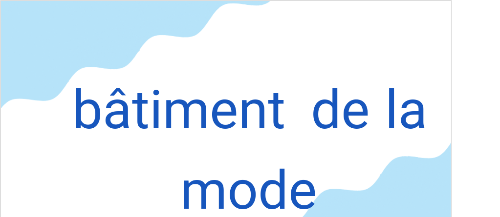 バティマン・ド・ラ・モード(フランス語:bâtiment de la modeの発音と意味)