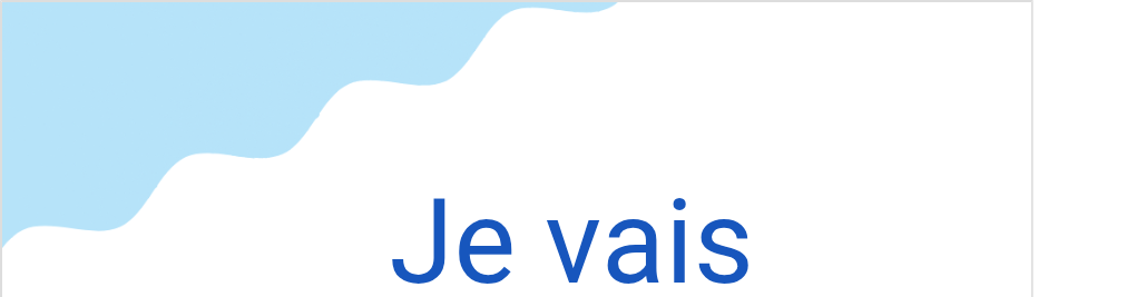 ジュ・ヴェ（フランス語:Je vaisの発音と意味）